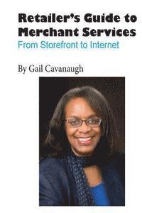 bokomslag The Retailers Guide to Merchant Services: From Storefront to Internet