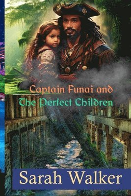 bokomslag The Perfect Children of Captain Funai: A Short Story