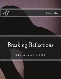 bokomslag Breaking Reflections: The Abused Child