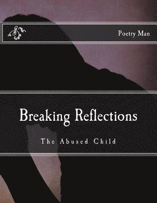 Breaking Reflections: The Abused Child 1