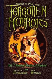 bokomslag Forgotten Horrors Vol. 7: Famished Monsters of Filmland