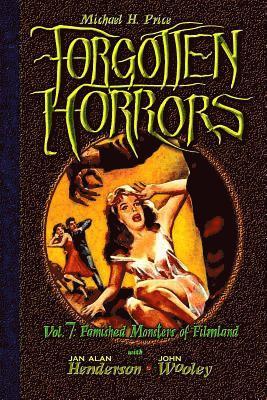 bokomslag Forgotten Horrors Vol. 7: Famished Monsters of Filmland