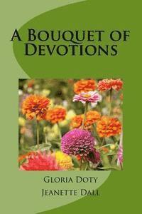 bokomslag A Bouquet of Devotions: 50 unique devotions 50 common flowers