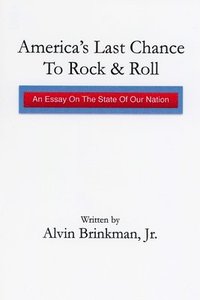 bokomslag America's Last Chance To Rock & Roll: : An Essay on the State of Our Nation