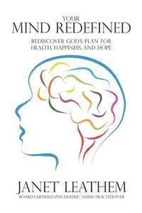 bokomslag Your Mind Redefined: Rediscover God's Plan for Health, Happiness, and Hope