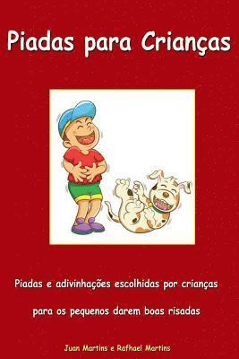 Piadas para Crianças - Piadas e charadas escolhidas por crianças para os pequenos darem boas risadas: Livro Infantil 1