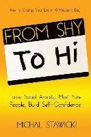 bokomslag From Shy to Hi: Tame Social Anxiety, Meet New People and Build Self-Confidence