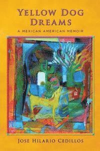 bokomslag Yellow Dog Dreams: A Mexican American Memoir