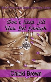 bokomslag Don't Stop Till You Get Enough: Book Three in the Stafford Brothers series