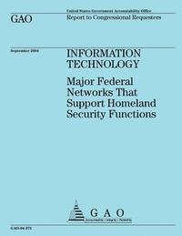 bokomslag Information Technology: Major Federal Networks That Support Homeland Security Functions