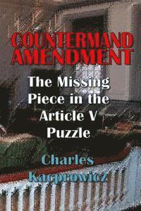 bokomslag Countermand Amendment: The Missing Piece in the Article V Puzzle