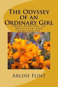 bokomslag The Odyssey of an Ordinary Girl: From Atheism to Mysticism and Spirituality