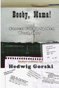 bokomslag Booby, Mama!: Surreal Cut-Up Spoken Word, 1977