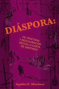 bokomslag Diaspora, fe cristiana y restauracion segun Santiago