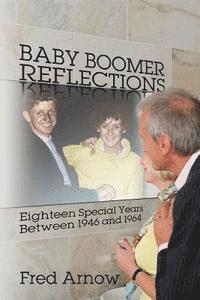 bokomslag Baby Boomer Reflections: Eighteen Special Years Between 1946 and 1964