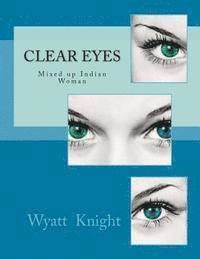 Wyatt Knight - Clear Eyes: "Fallen Rock" will be known to All", Häftad