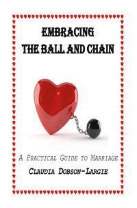 Embracing the Ball and Chain 1