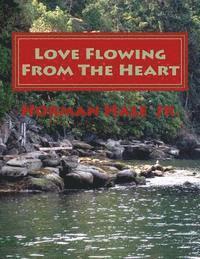 Love Flowing From The Heart: Love Flowing From The Pen 1