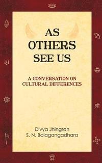 bokomslag As Others See Us: A Conversation on Cultural Differences