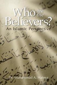 bokomslag Who are the Believers?: An Islamic Perspective