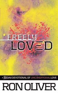 Freely Loved: A 31 Day Devotional of Unconditional Love 1