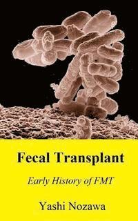 bokomslag Fecal Transplant: Early History of FMT