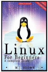 bokomslag Linux: Linux Command Line - A Complete Introduction To The Linux Operating System And Command Line (With Pics)
