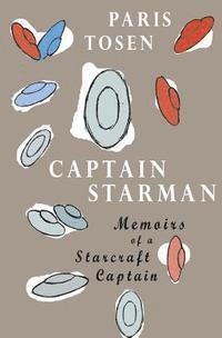 Paris Tosen - Captain Starman: Memoirs of a Starcraft Captain, Häftad