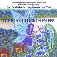 bokomslag Die Blauglöckchen Fee: Eine Geschichte aus dem Verzauberten Wald