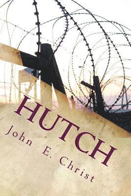 John E. Christ - Hutch: No Justice in Texas, Häftad