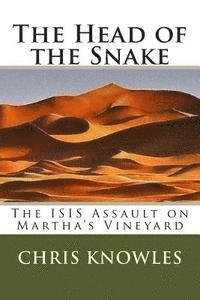 bokomslag The Head of the Snake: The ISIS Assault on Martha's Vineyard
