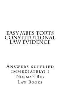 Easy MBEs Torts Constitutional law Evidence: Answers supplied immediately! ! 1
