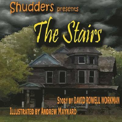 Andrew Maynard, David Rowell Workman - Shudders: The Stairs, Häftad