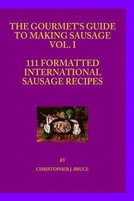 The Gourmet's Guide to Making Sausage VOL.I 1