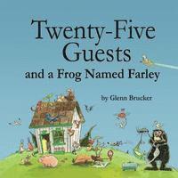 bokomslag Twenty-Five Guests and a Frog Named Farley