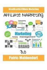 bokomslag Affiliate Marketing 3.0: Wealth with Affiliate Marketing