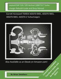 bokomslag Leyland DAF 520, 520 Vertical 10807317 Turbocharger Rebuild Guide and Shop Manua: Garrett Honeywell T04B34 465070-0001, 465070-9001, 465070-9001, 4650