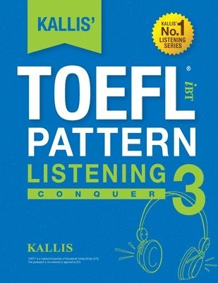 KALLIS' iBT TOEFL Pattern Listening 3: Conquer 1