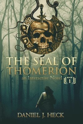 The Seal of Thomerion: An Interactive Novel 1