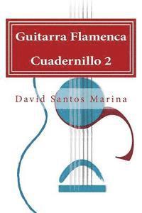 bokomslag Guitarra Flamenca Cuadernillo 2: Aprendiendo a tocar por Sevillanas desde cero