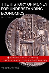 bokomslag The History of Money for Understanding Economics