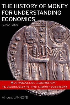 bokomslag The History of Money for Understanding Economics