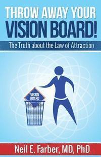 bokomslag Throw Away Your Vision Board: The Truth about the Law of Attraction