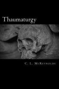 C. L. McReynolds, Kayla McReynolds - Thaumaturgy, Häftad