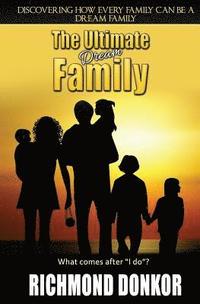 bokomslag The Ultimate Dream Family: Every Family Can Be a Dream Family