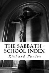 bokomslag The Sabbath - School Index