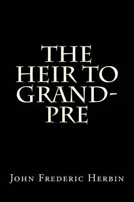The Heir to Grand-Pre 1