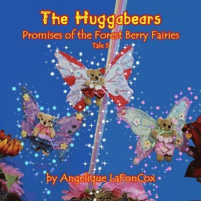 The Huggabears: Promises of the Forest Berry Fairies 1