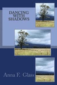 Anna F. Glass - Dancing with Shadows, Häftad