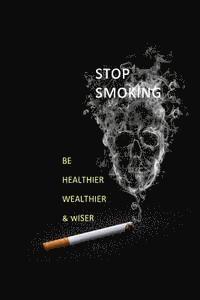 bokomslag Stop Smoking: Be Healthier, Wealthier & Wiser